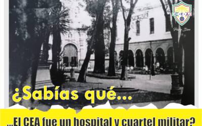 ¿Sabías que el CEA fue un hospital y cuartel militar?